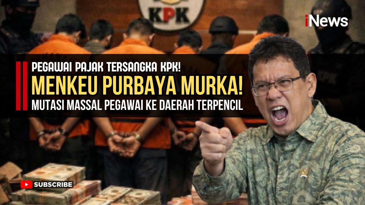 Pegawai Pajak Terseret KPK! Menkeu Purbaya Rombak Total, Pegawai Dipindah ke Pelosok