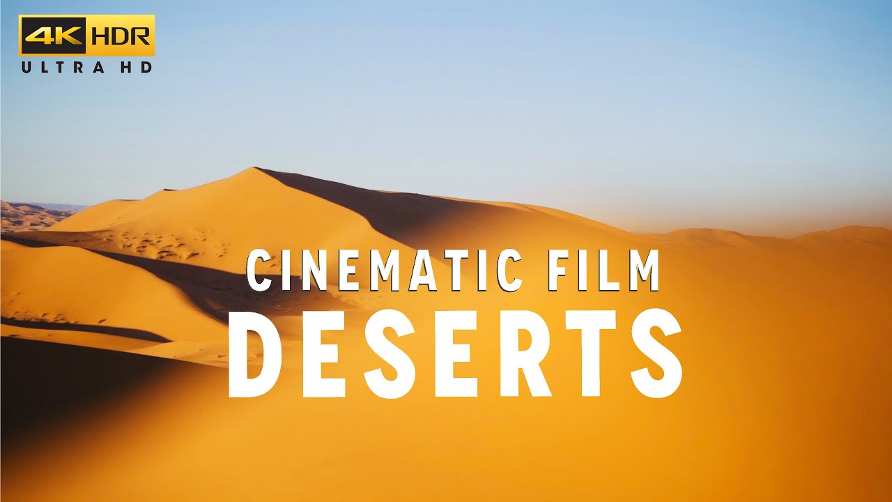 DESERTS | 4K - Cinematic Film