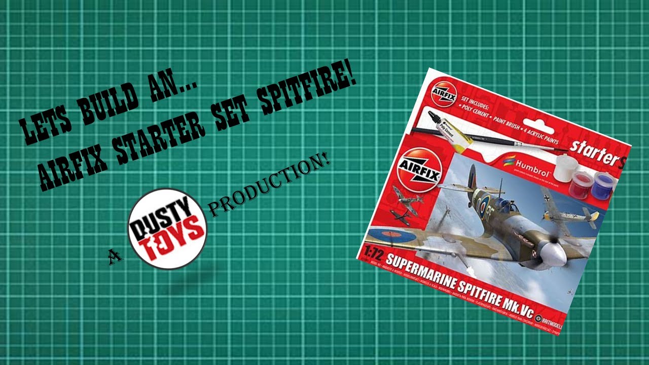 Lets build the a model! Ep1 : Airfix Spitfire Mk Vc starter set