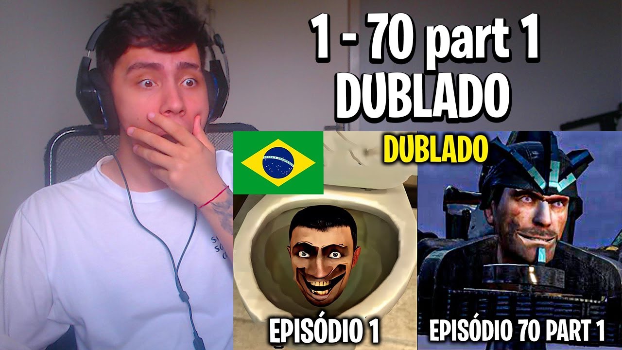 REACT SKIBIDI TOILET 1-70 part 1 DUBLADO (TODOS OS EPISÓDIOS)