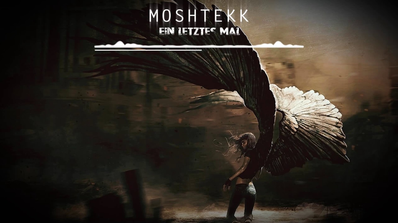 MoshTekk - EIN LETZTES MAL