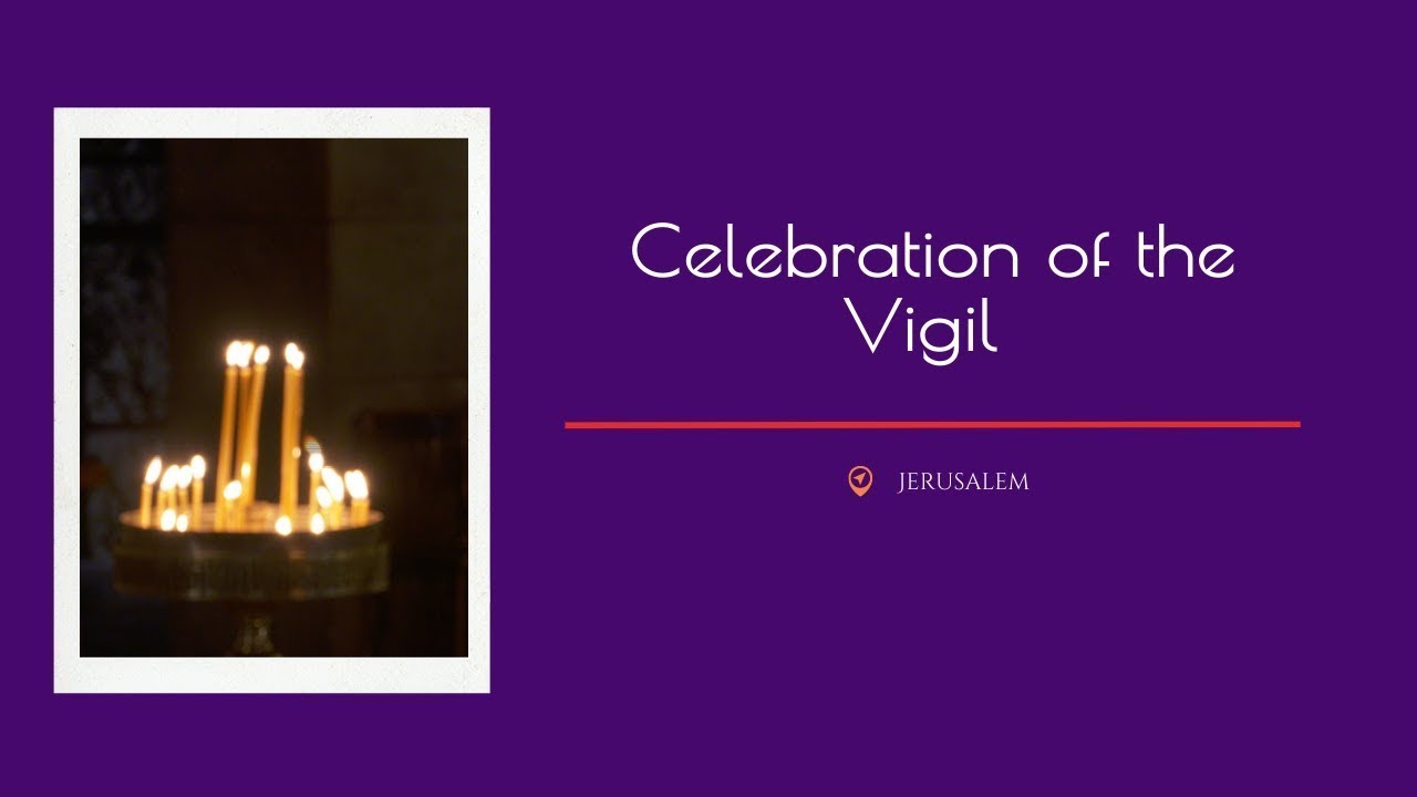 Vigil Lent Celebration | Jerusalem