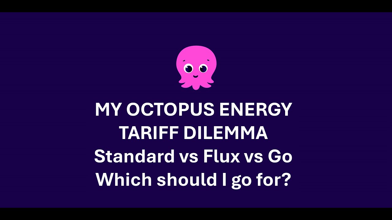My Octopus Energy Tariff Dilemma: Standard vs Flux vs Go! Which should I go for?