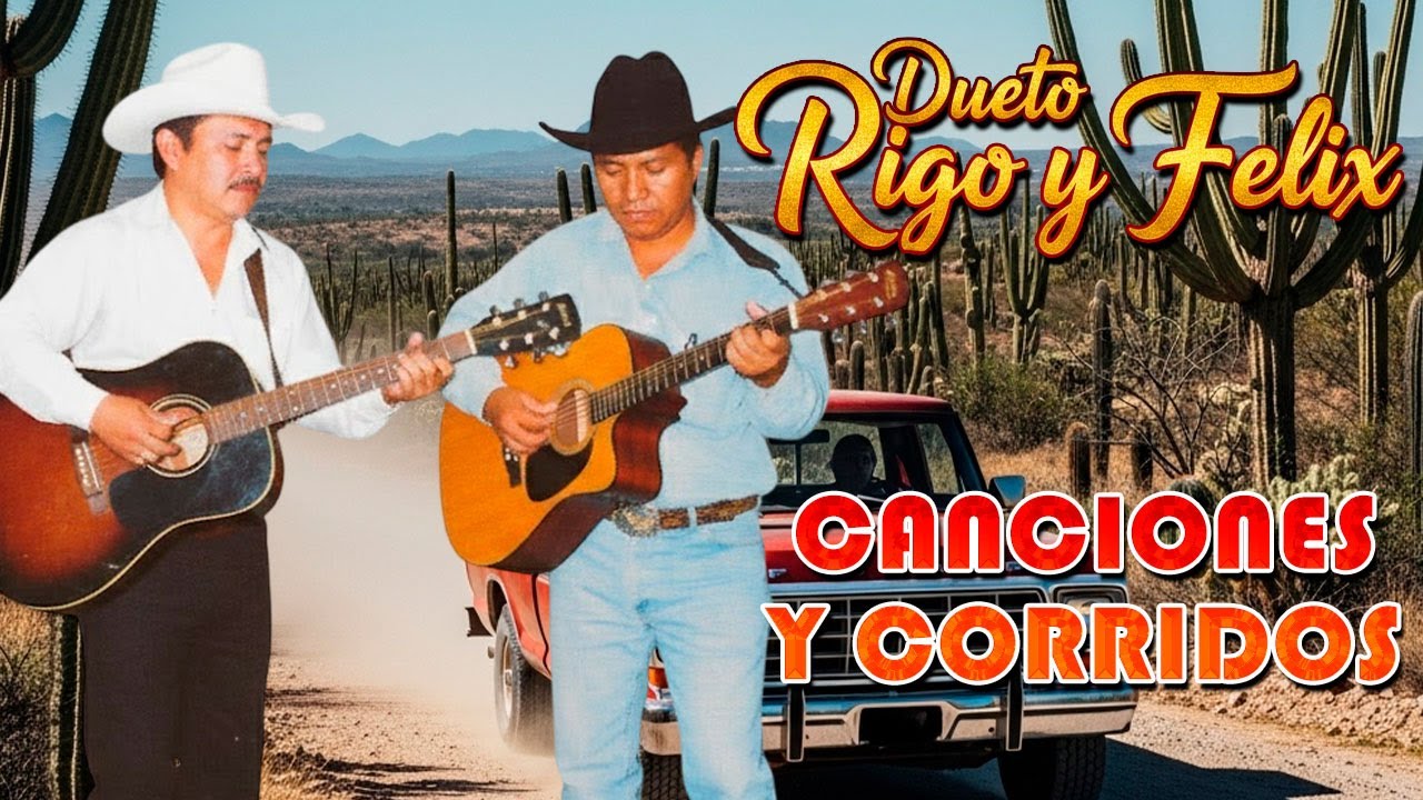 Dueto Rigo y Félix 🎶🌟 Rancheras y Corridos Inolvidables que Hicieron Historia 🤠