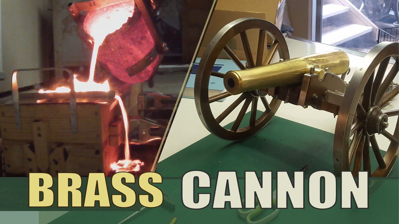 Casting a Cannon from Brass | Part 1