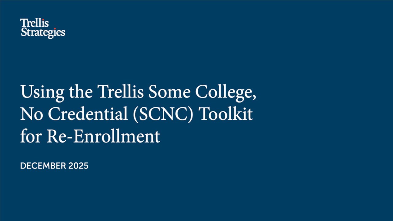 Using the Trellis Some College, No Credential (SCNC) Toolkit for Re-Enrollment