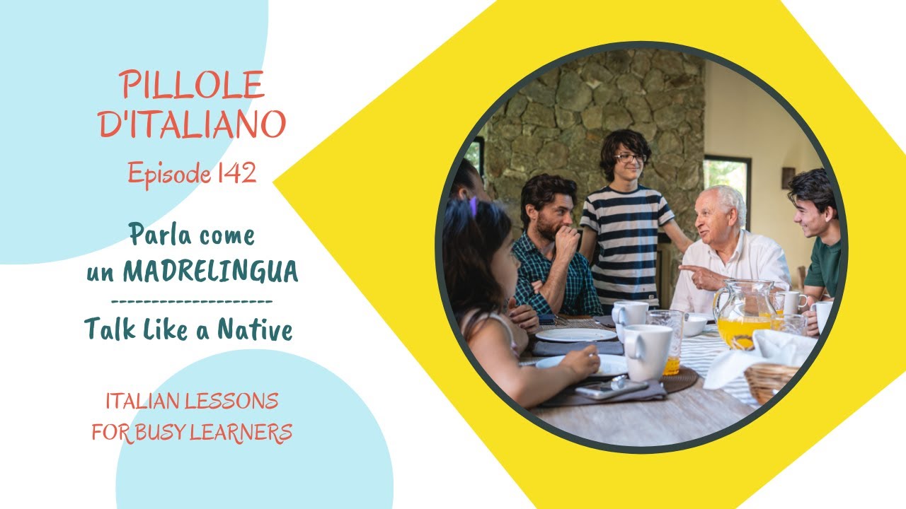 PARLA come un MADRELINGUA - Learn to TALK like a NATIVE ITALIAN