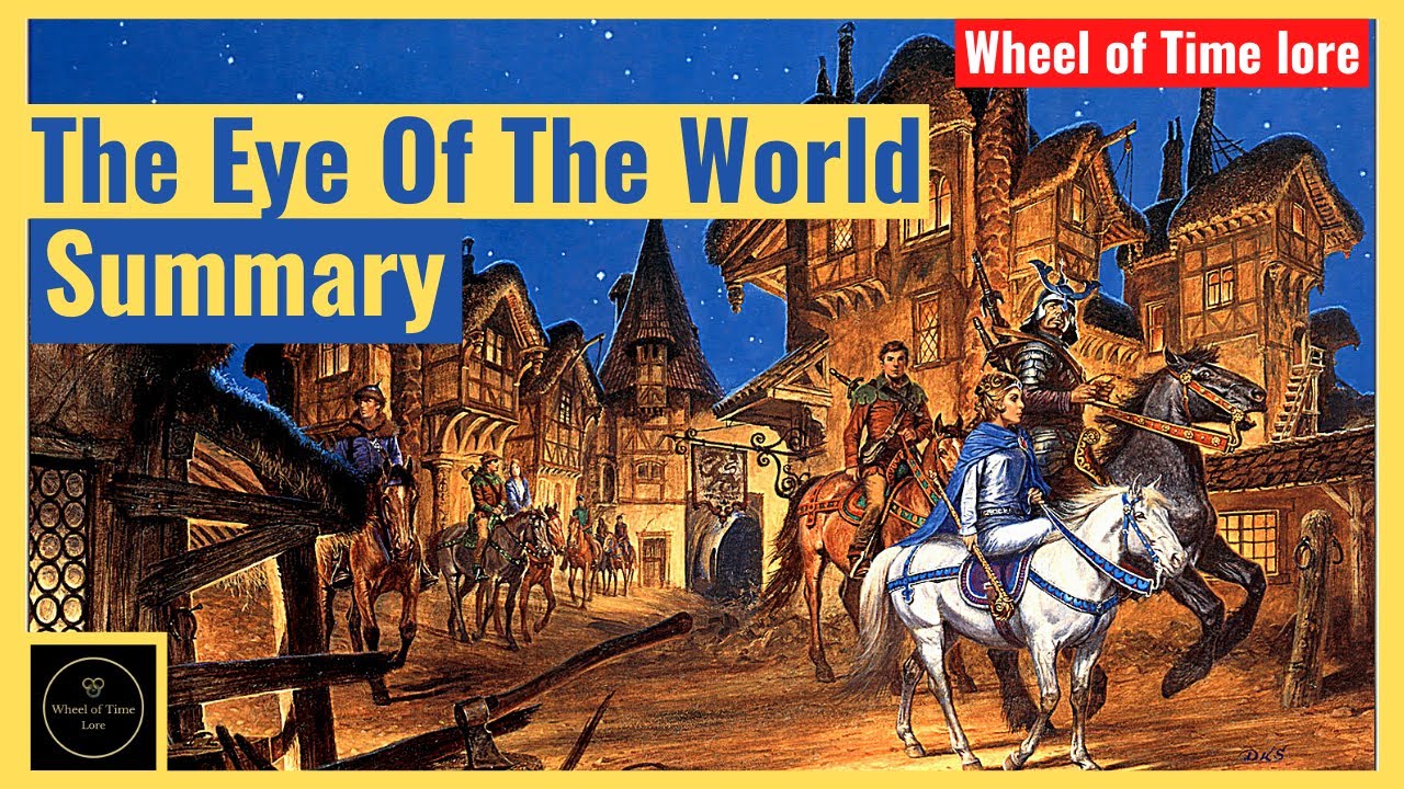 The Eye Of The World - Summary (Wheel of Time Book 1 Summary)