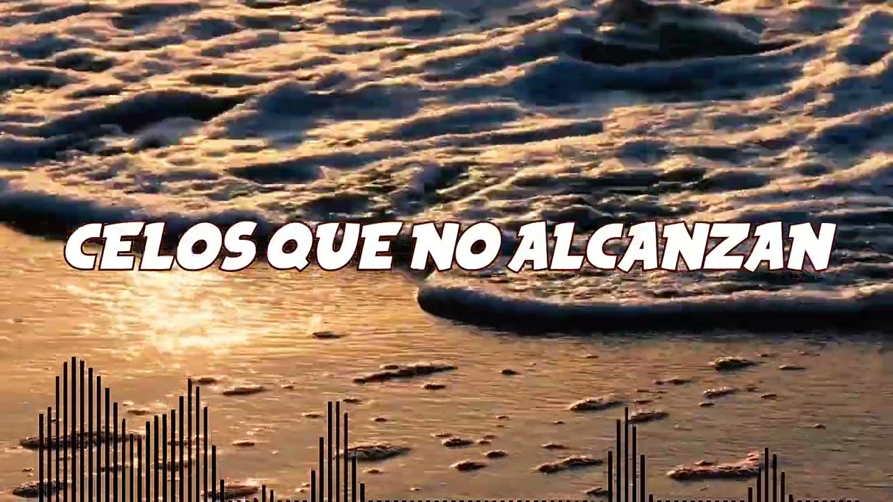 Celos que no Alcanzan / Bachata