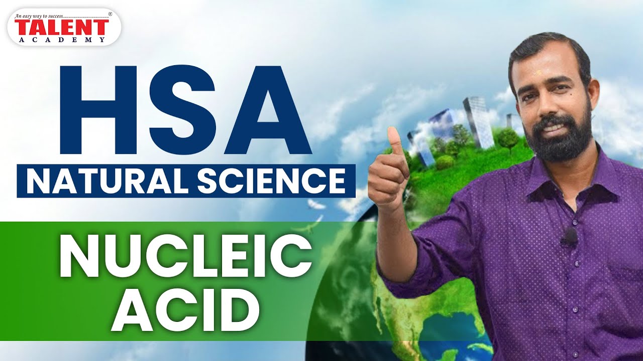 HSA NATURAL SCIENCE: NUCLEIC ACID | RNA, DNA, … |  KERALA PSC | TALENT ACADEMY