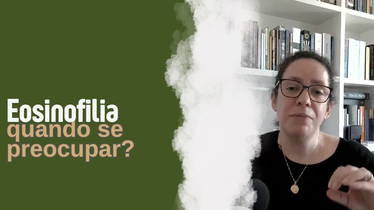Eosinofilia – Quando se Preocupar