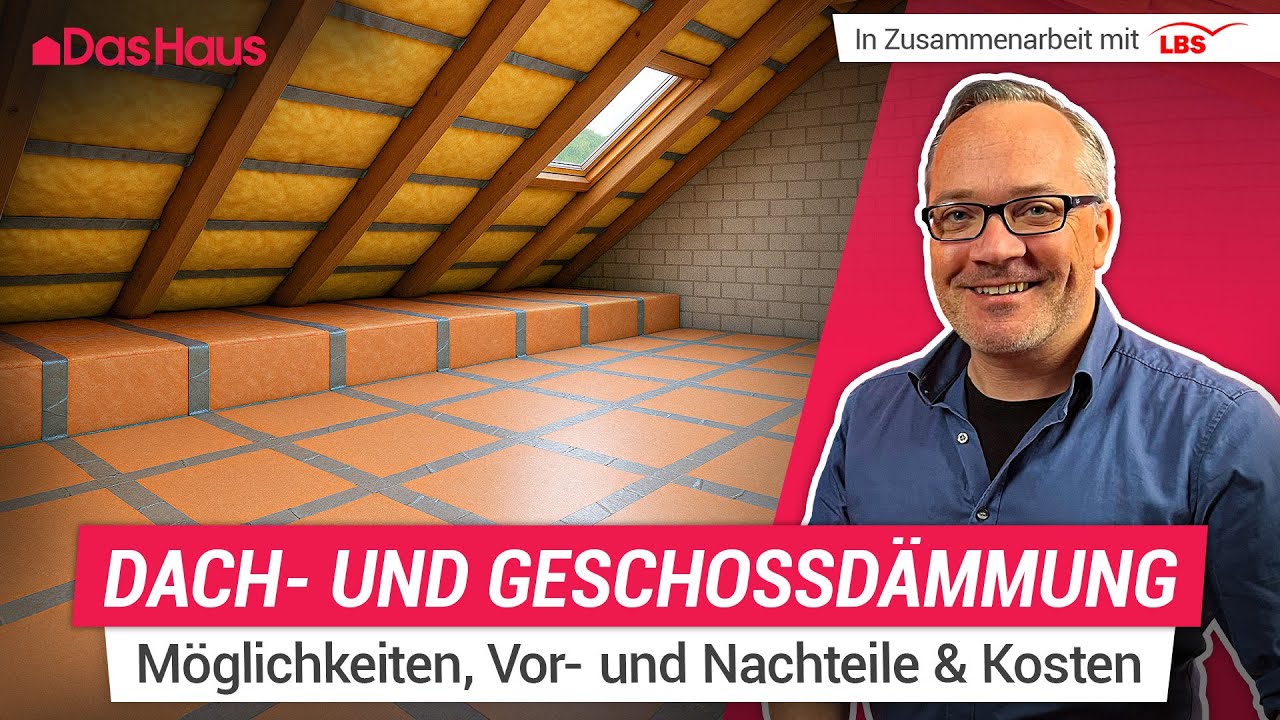Dach- und Geschossd&auml;mmung &ndash; M&ouml;glichkeiten, Vor- und Nachteile & Kosten