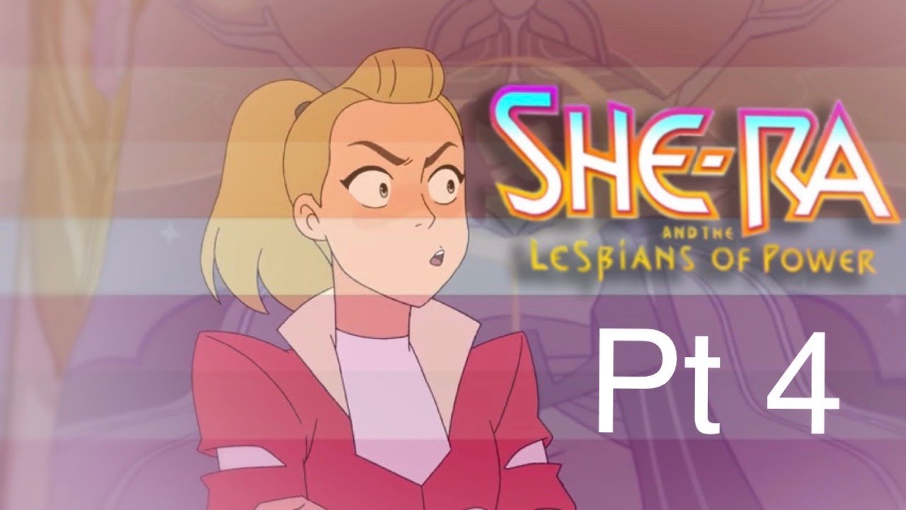 She-Ra and the Lesbians of Power: Episode 4 (She-Ra Crack) [HEADPHONE WARNING]