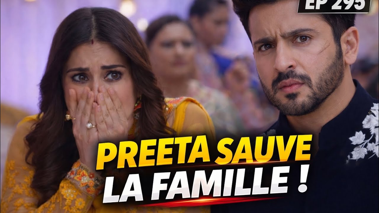 L’Œuvre du Destin – Résumé Épisode 295 | Preeta Sauve la Famille Luthra