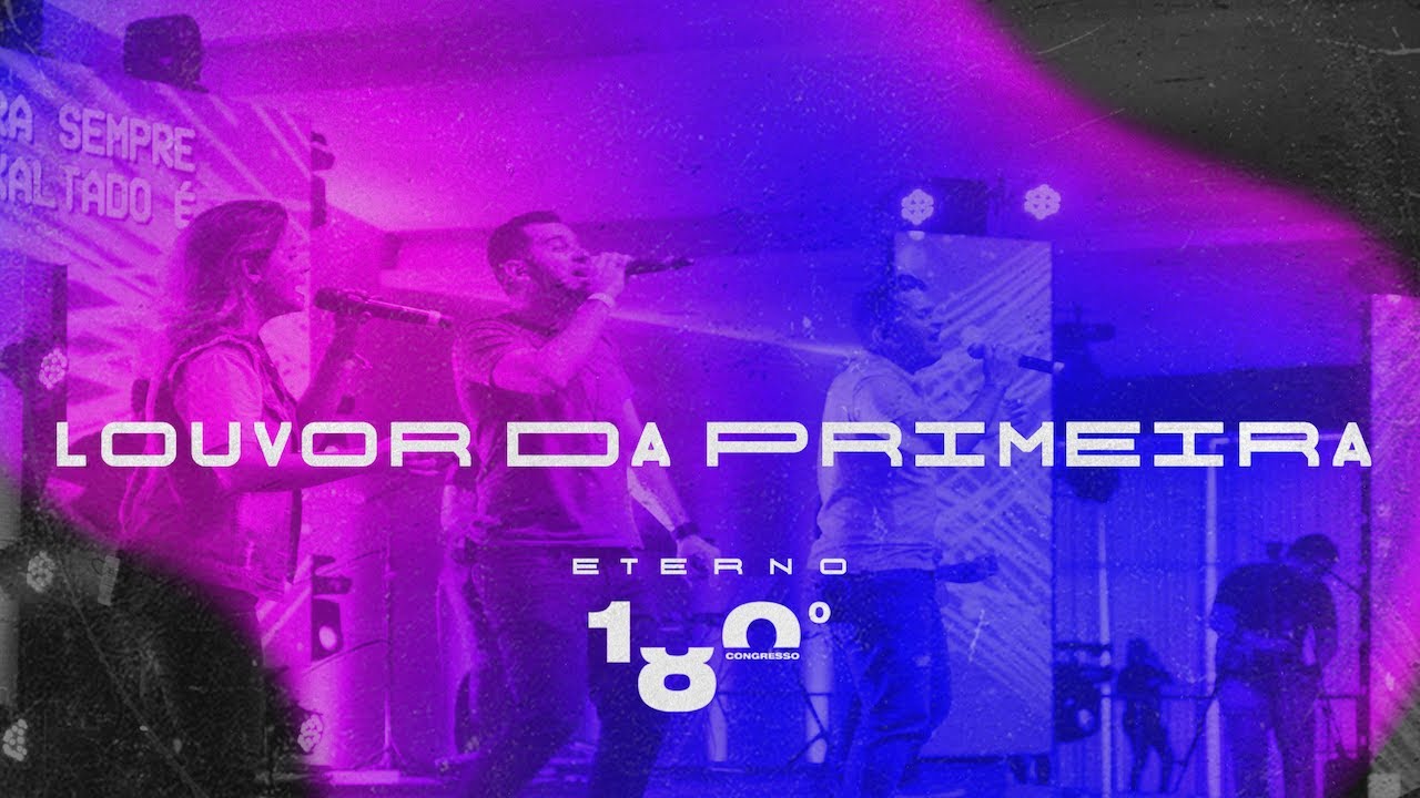 Pra Sempre - Louvor da Primeira | Congresso 180 Graus 2019