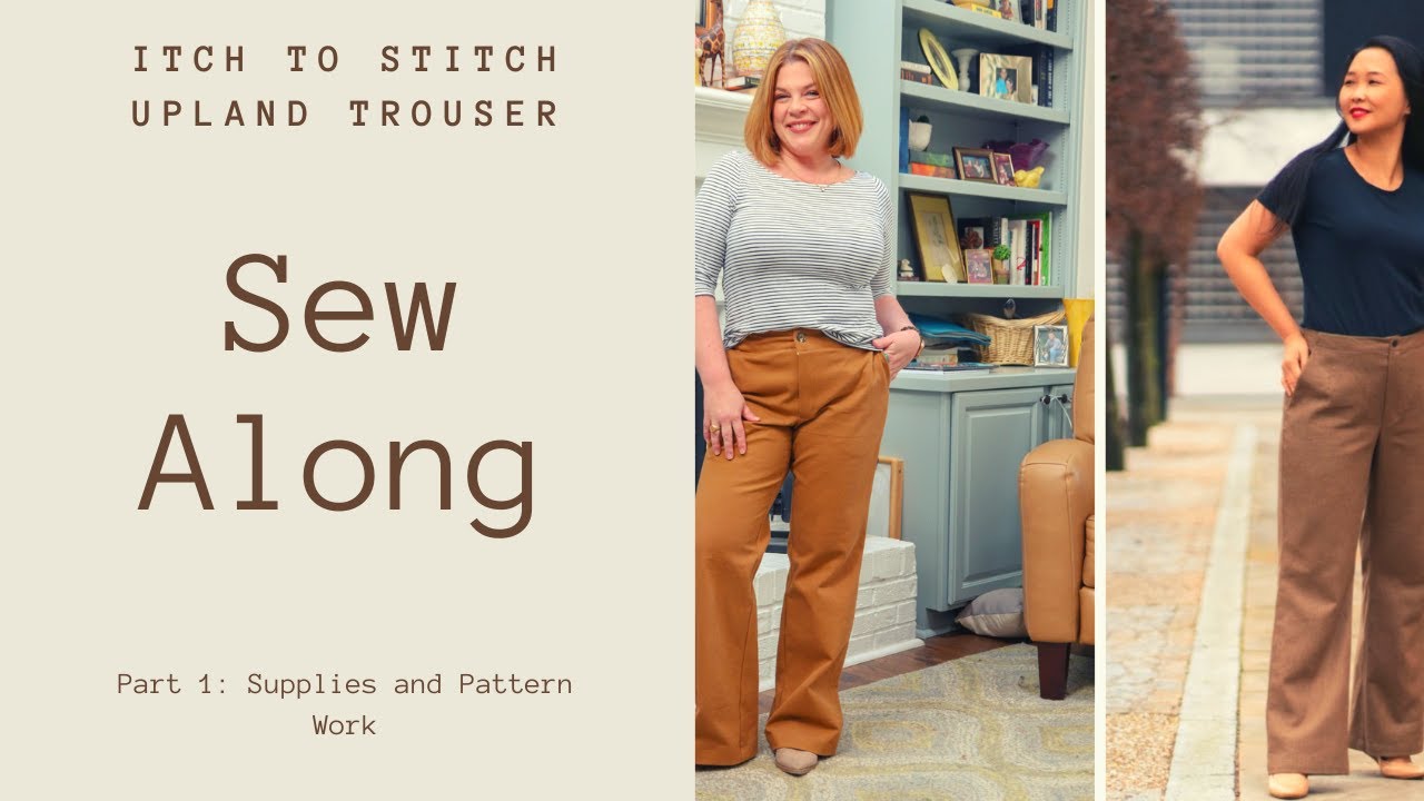 Upland Trouser Sew Along Part 1: Supplies and Pattern Work