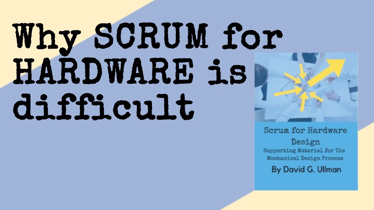 Why Designing Hardware Using Scrum is Difficult