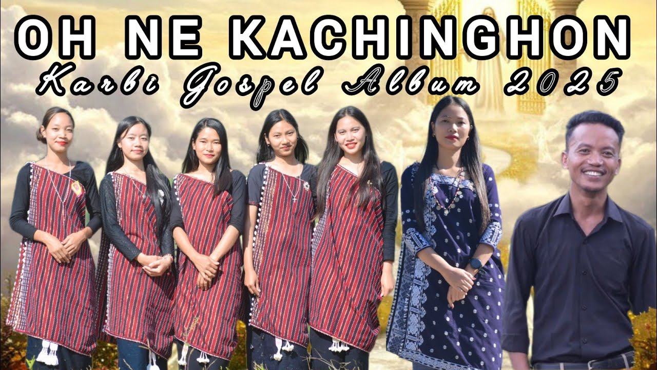 Karbi gospel Album (Oh Ne Kachinghon) By Ajoy Inghi/Misma Hansepi/ Sonia Hansepi.
