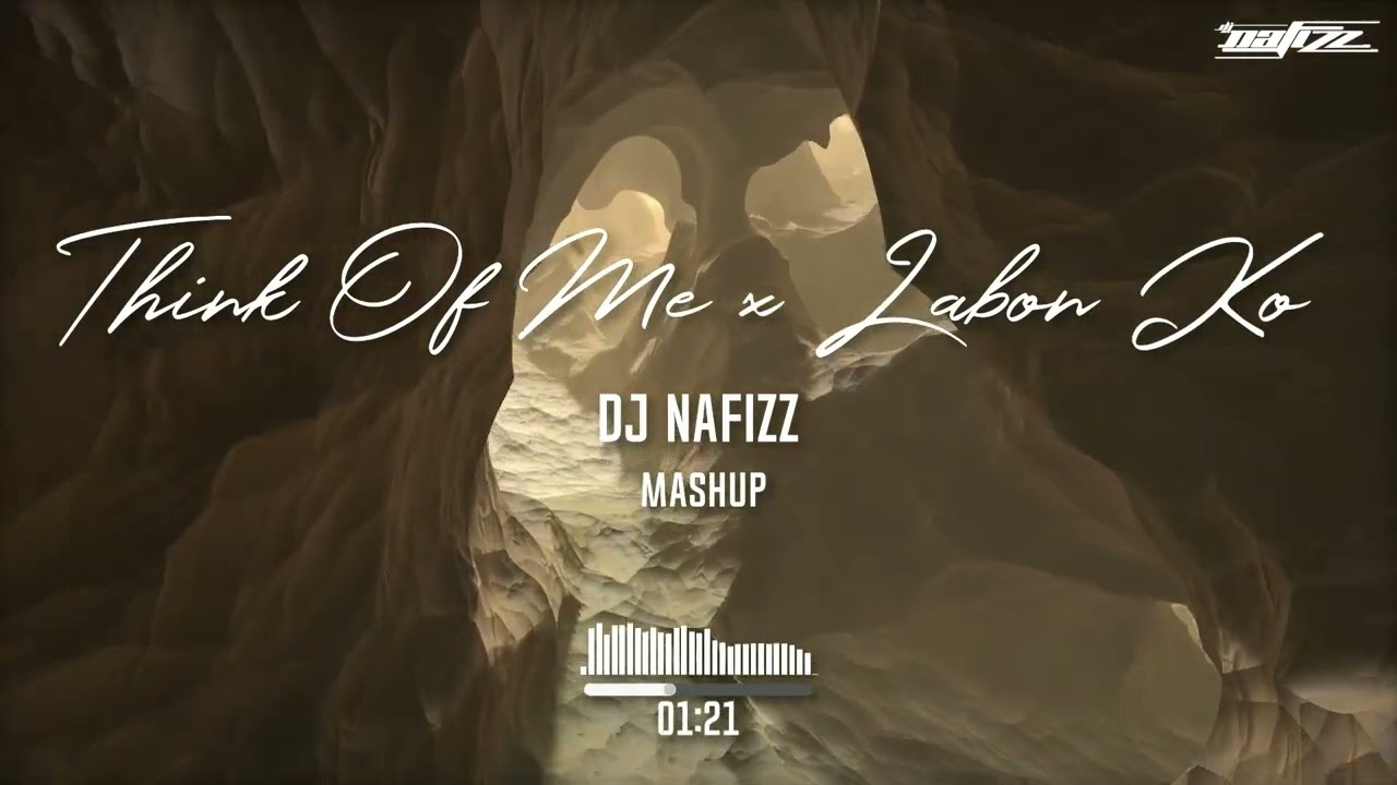 Think Of Me x Labon Ko | Mashup | DJ NAFIZZ | Hugel | David Guetta | KK | Latest Bollywood Mashups