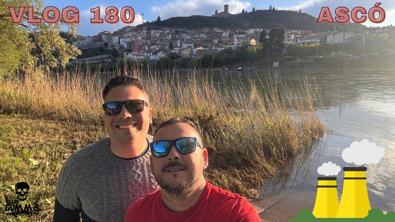 ASCÓ | ⚠️ UNA CENTRAL NUCLEAR ☢️ Y UN PASEO EN LLAGUT 🛥️ #180