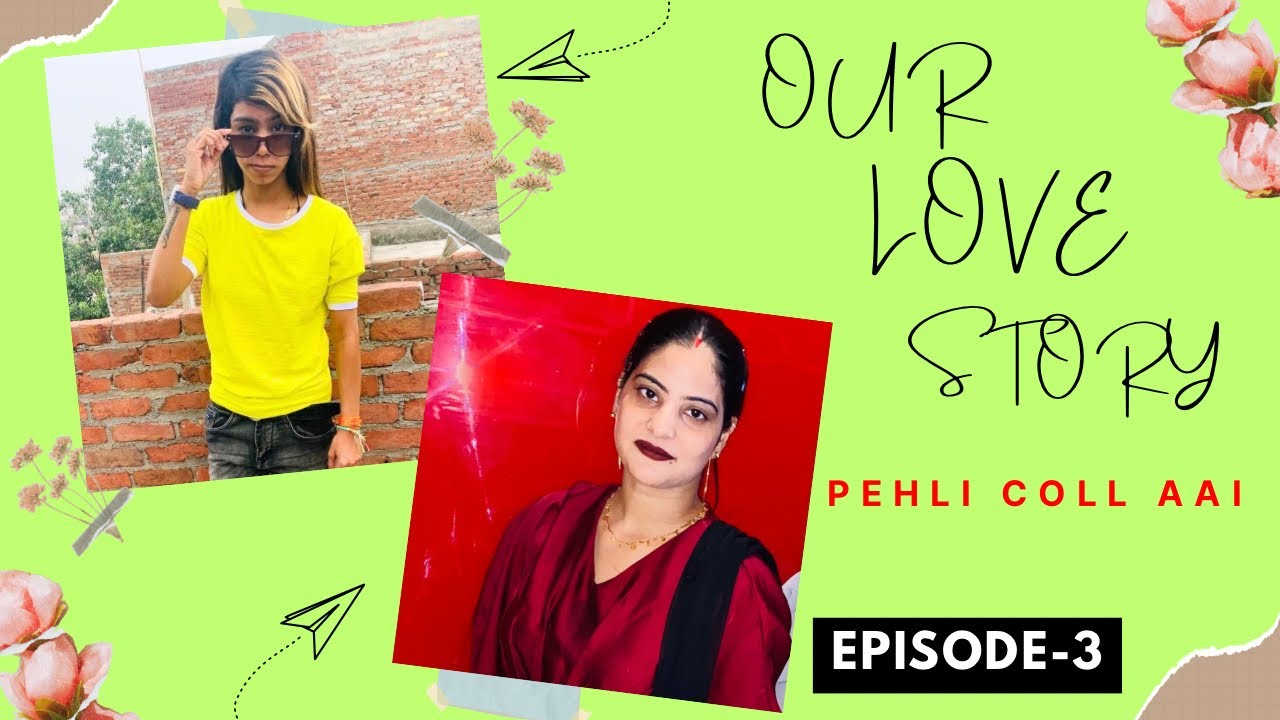 Our Love Story Series || Episode-3 || Pehli Coll Aai 😍 @AkshayPriyankavlog1625 