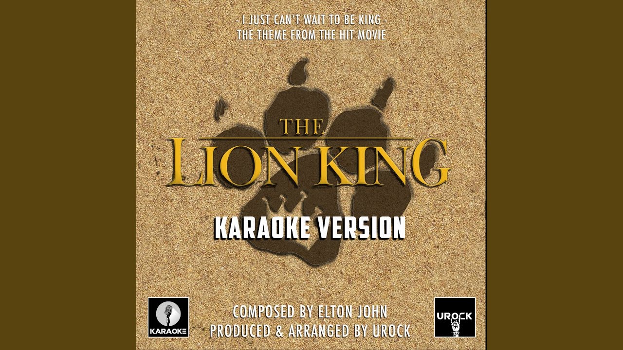 I Just Can't Wait To Be King (From 