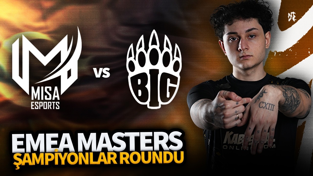 EMEA MASTERS İLK MAÇ NASIL GEÇTİ? | MISA vs BIG | MISA 113