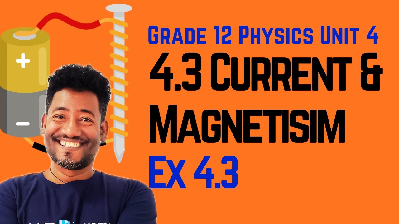 Grade 12 Physics Unit 4: 4.3 Current and Magnetism & Exercise 4.3 |Saquama