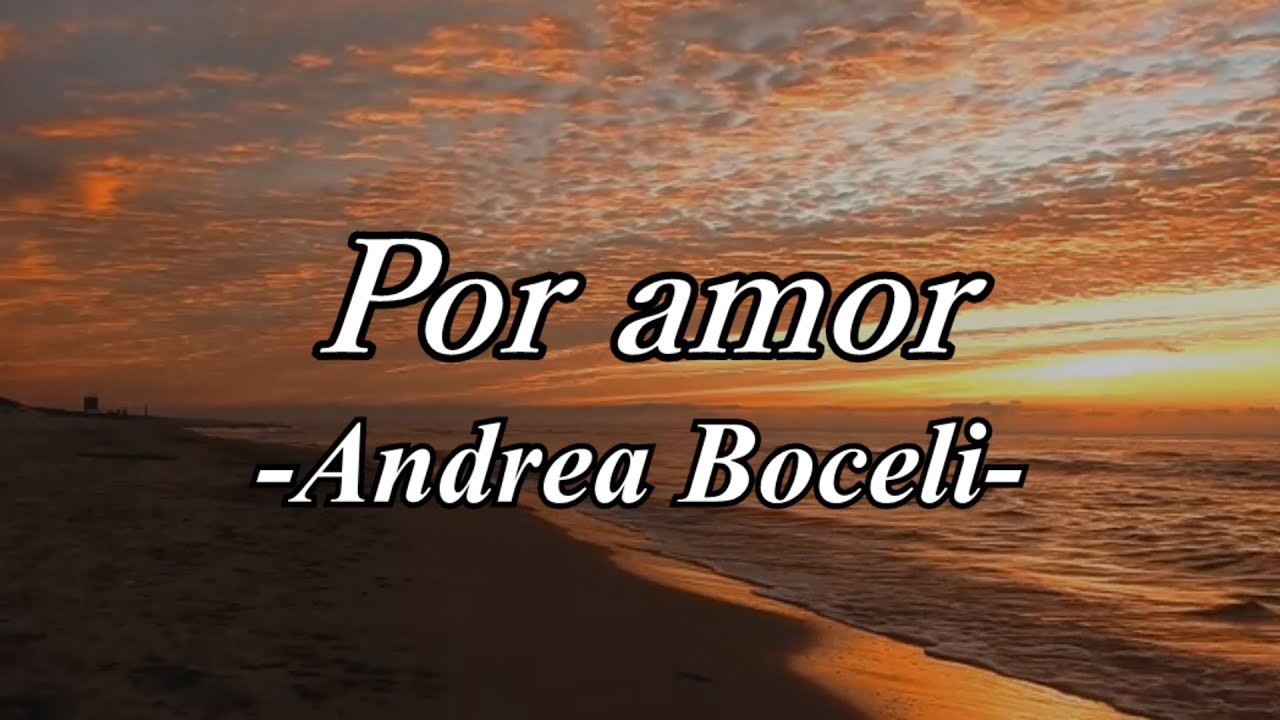 Por amor (letra) - Andrea Bocelli