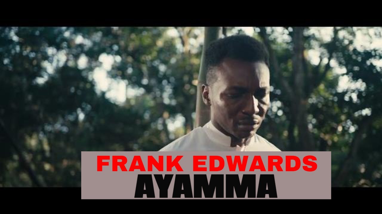 Ayamma - Frank Edwards | Frank Edwards Worship Songs 2021 | Ayamma Official Video
