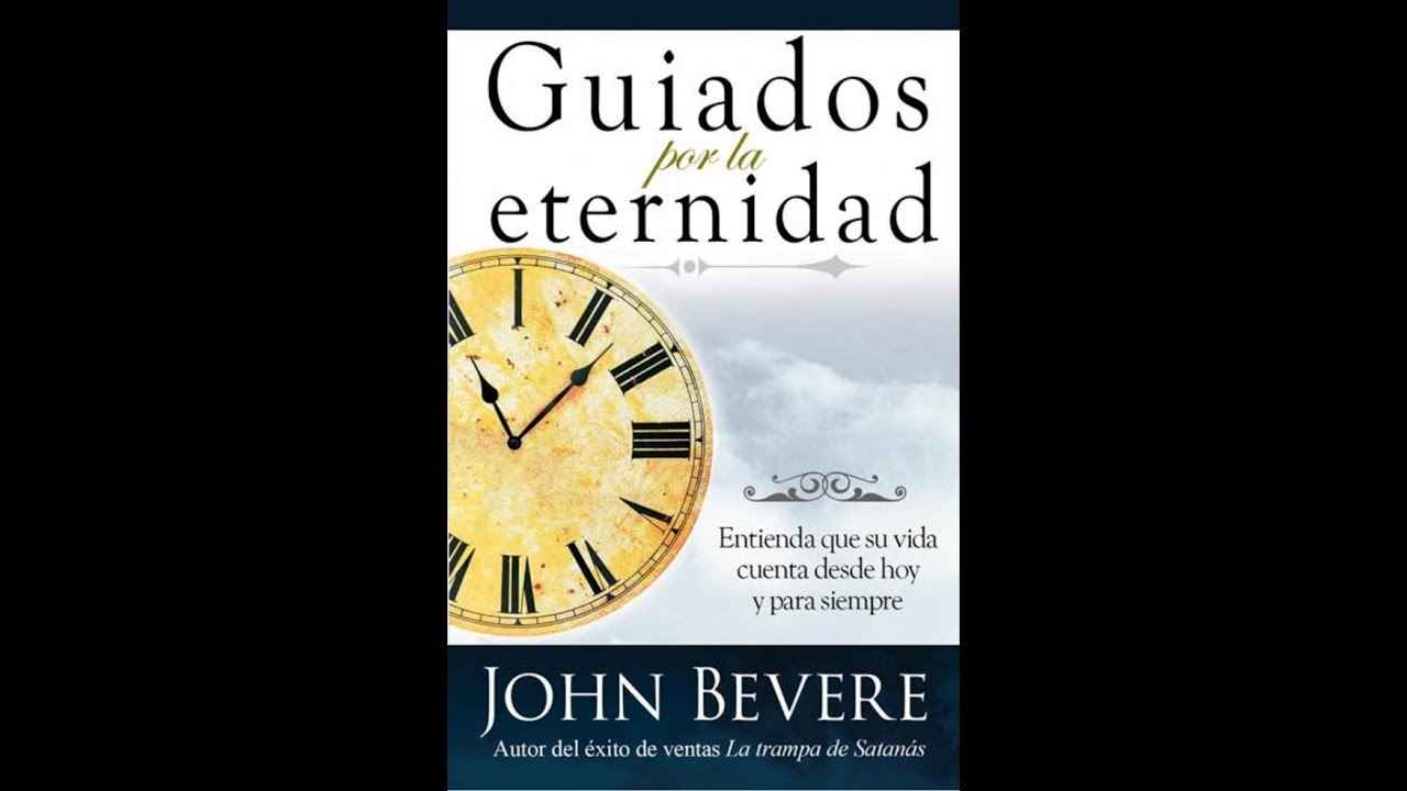Guiados Por La Eternidad - John Bevere - Audiolibro Completo