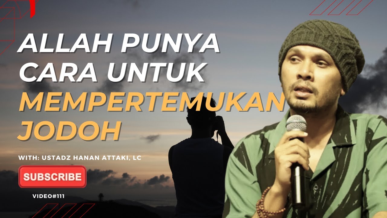 Allah punya cara untuk mempertemukan jodoh | Ustadz Hanan Attaki