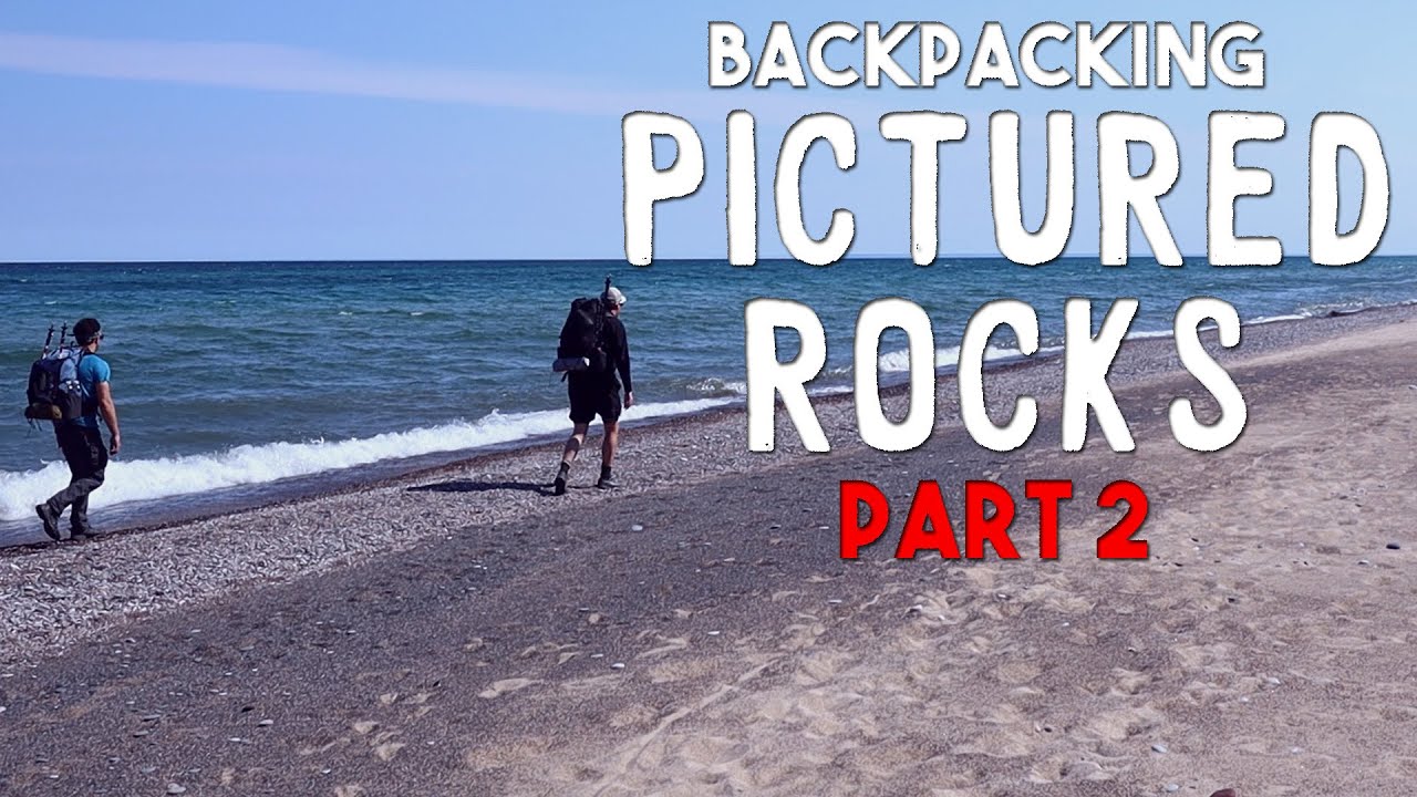 Backpacking Through Michigan's Pictured Rocks (Part 2 - Benchmark to Grand Sable)