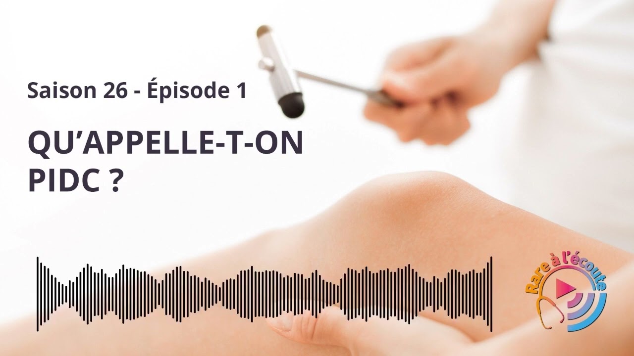 Maladie rare - Qu'appelle-t-on PIDC ?