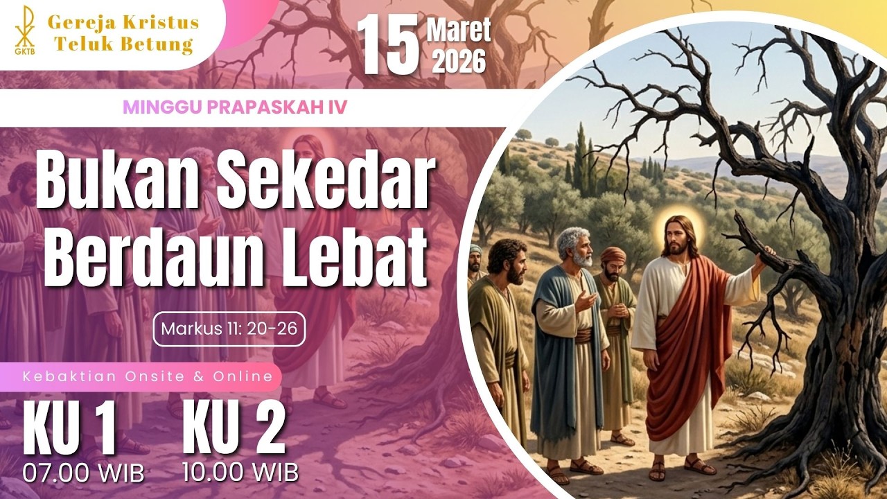 (Kebaktian 1) GKTB 15 Maret 2026 - Bukan Sekedar Berdaun Lebat