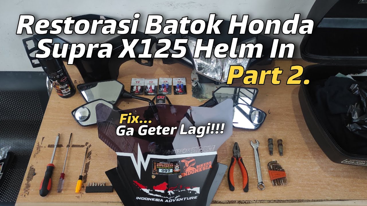 Restorasi Batok Honda Supra X125 Helm in (Part II).