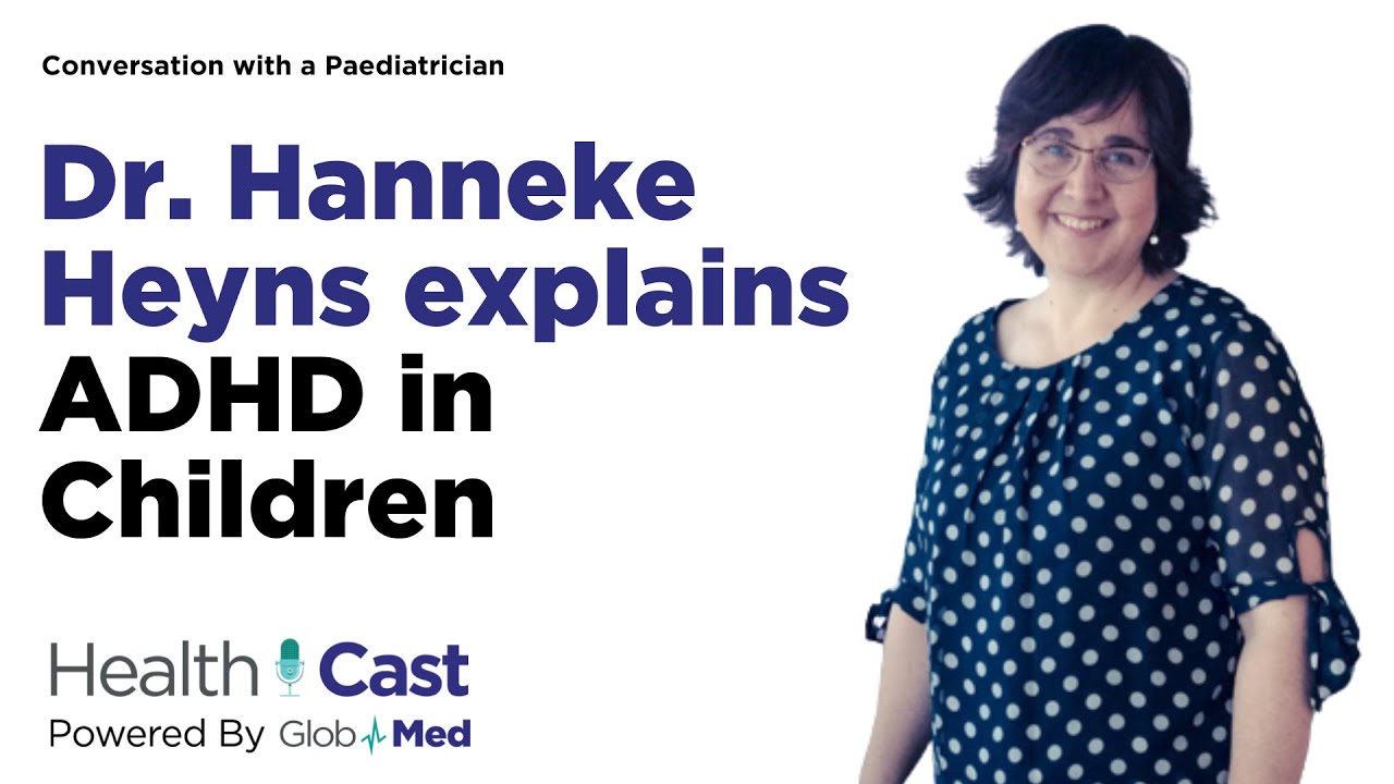 EP9: Dr. Hanneke Heyns explains ADHD in Children and Understanding the Journey to Thriving