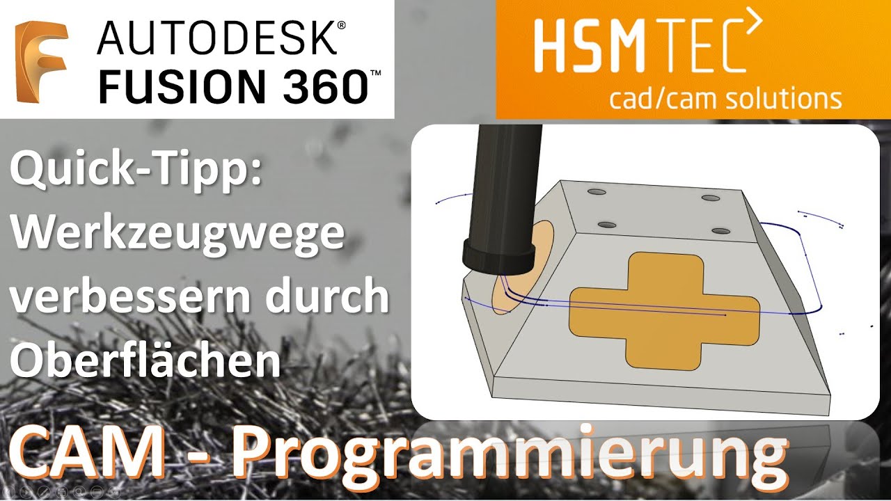 Autodesk Fusion 360 CAD/CAM - QuickTipp: Werkzeugwege verbessern durch Oberflächen