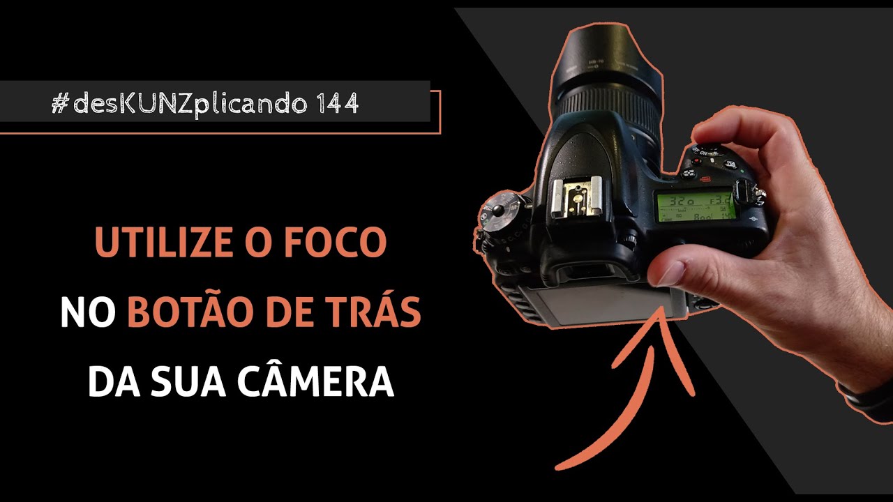 Utilize o foco no botão de trás da sua câmera | 