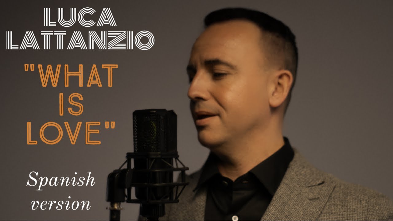 What is love- Haddaway  [Spanish Pop Opera Cover Version] cover by Luca Lattanzio singer
