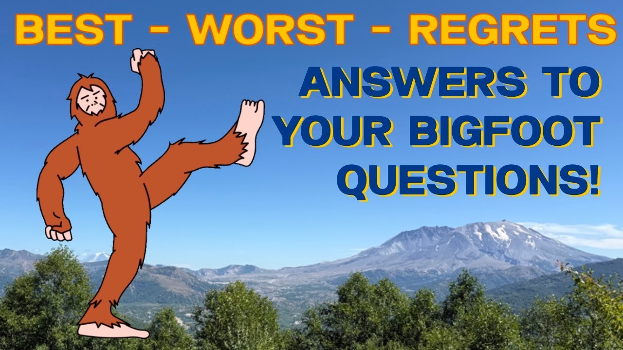 How Did We Not Die? So Much For Getting A Darwin Award :( Answers To Your Bigfoot Questions!