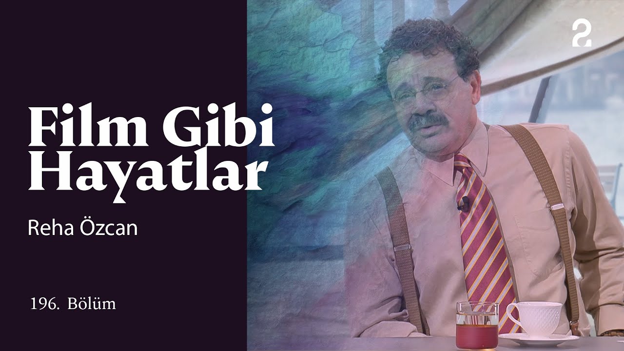 Reha &Ouml;zcan | Film Gibi Hayatlar | 196. B&ouml;l&uuml;m @trt2