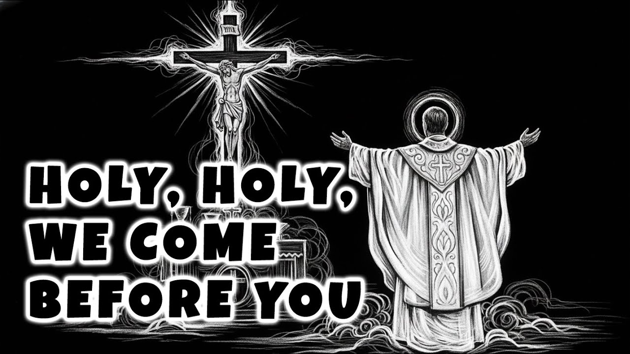 Holy, Holy, We Come Before You - Peaceful English, Latin Prayer Song 🎵  Worship songs 