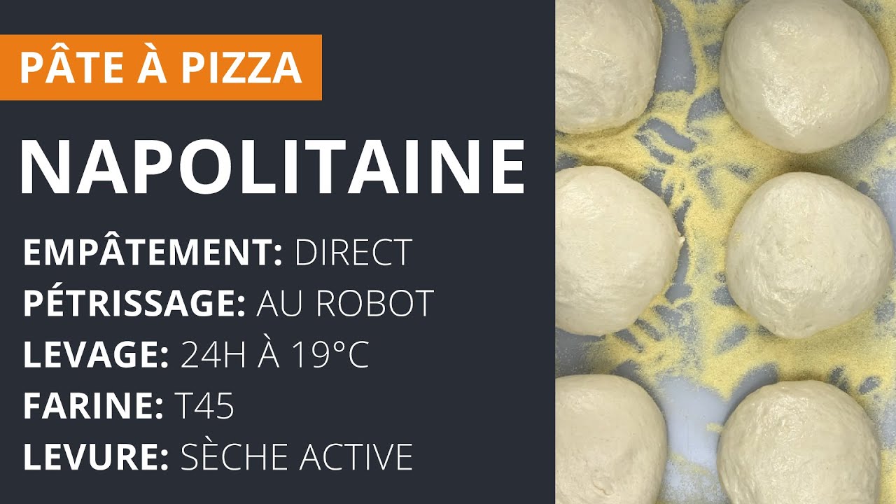Pâte à Pizza Napolitaine / Direct / au robot / 24h à 19°C / Farine T45 / Levure Sèche Active