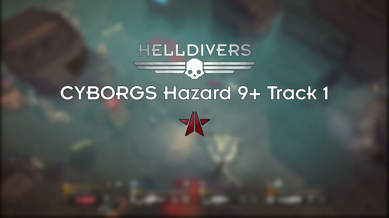 [Helldivers] CYBORGS Hazard 9+ Track 1