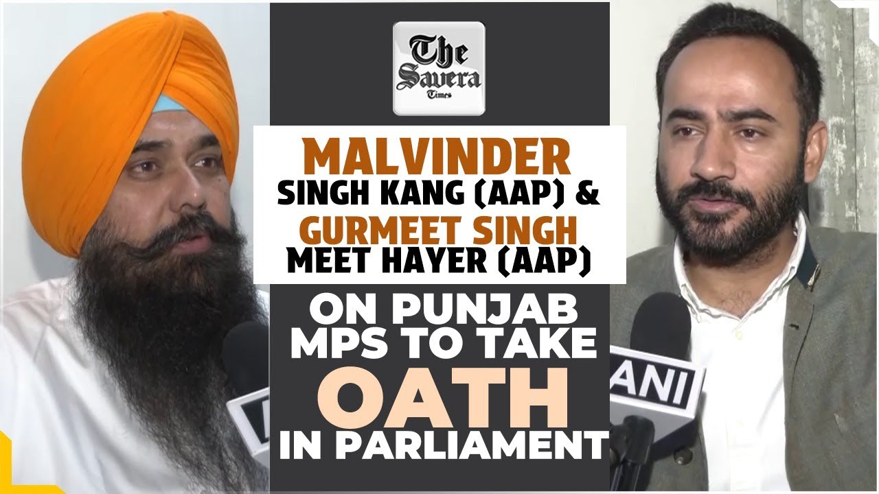 Gurmeet Singh Meet Hayer (AAP) and Malvinder Singh Kang On Punjab MPs to Take Oath in Parliament