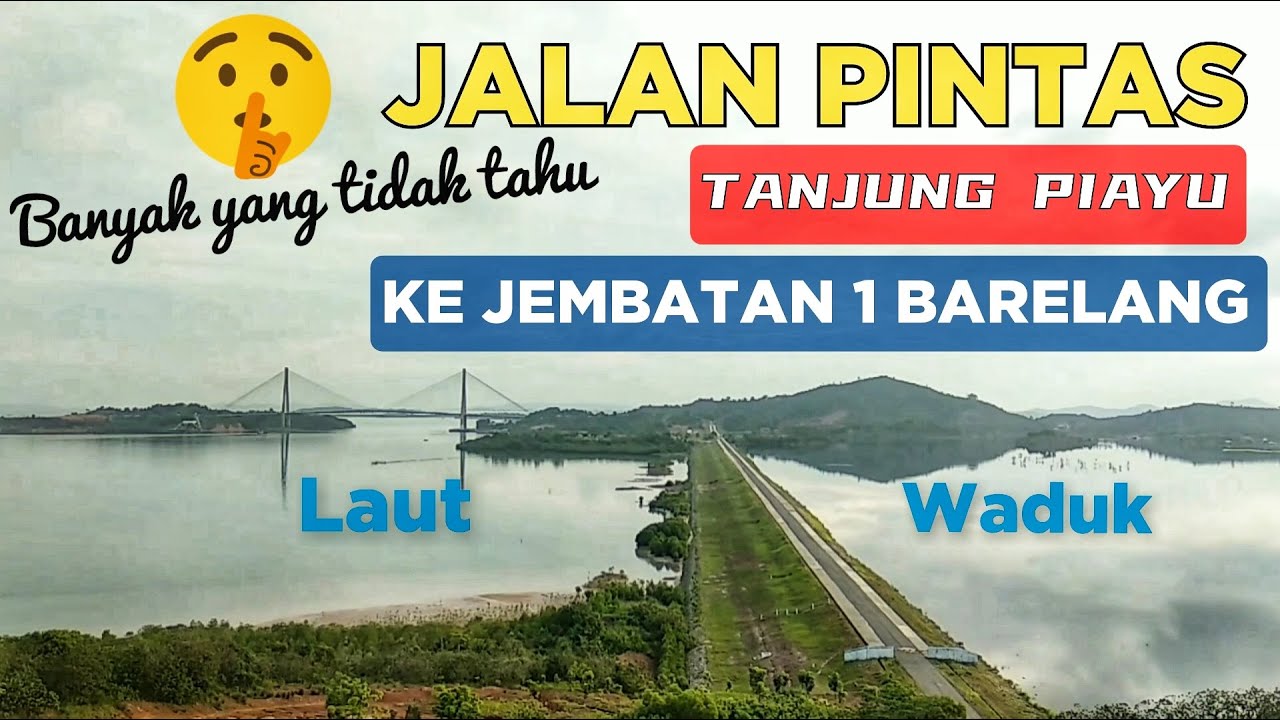 JALAN PINTAS Ke JEMBATAN 1 BARELANG Batam Dari TANJUNG PIAYU Sei Beduk