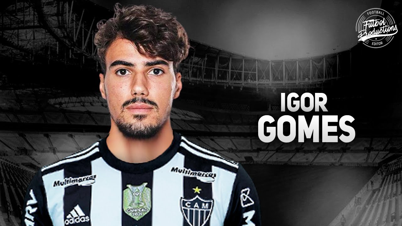 Igor Gomes ► Bem vindo ao Atl&eacute;tico-MG ? ● 2022 | HD