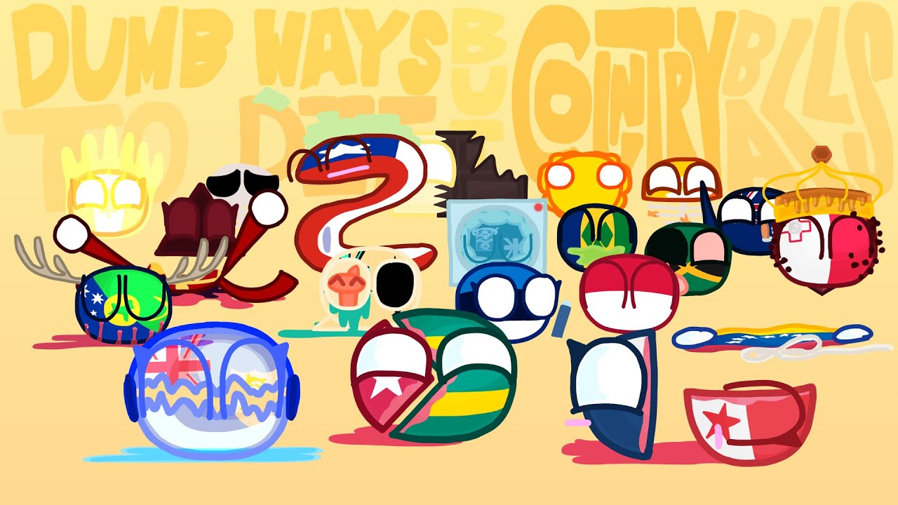 Dumb Ways to Die but Countryballs