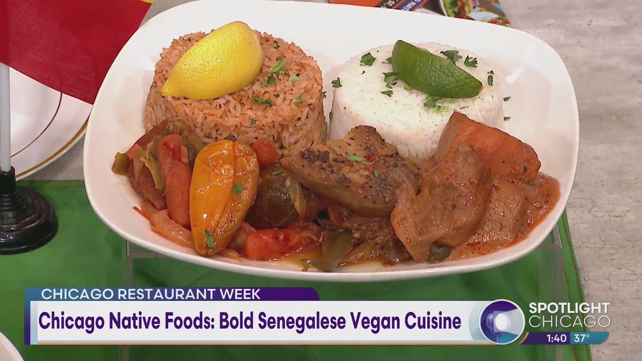 Chicago Native Foods: Bold Senegalese Vegan Cuisine